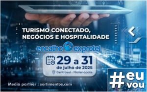 Programação Encatho & Exprotel 2025 : três dias de “Turismo Conectado, Negócios e Hospitalidade”