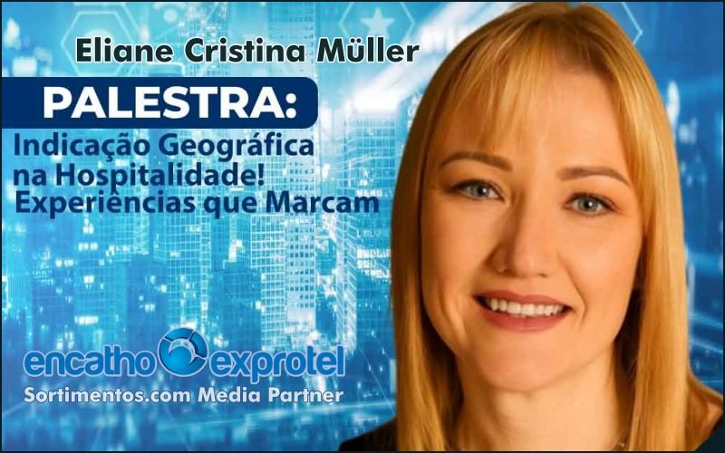Encatho & Exprotel : Eliane Cristina Müller ministrará a palestra "Indicação Geográfica na Hospitalidade"