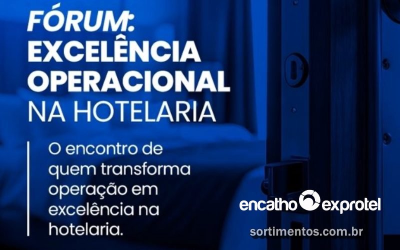 Fórum Excelência na Hotelaria no Encatho & Exprotel - industriadehoteis.com
